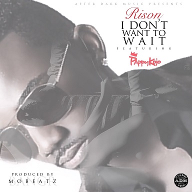 Rison – I Don’t Want To Wait (ft Pappy Kojo) (Official Video)