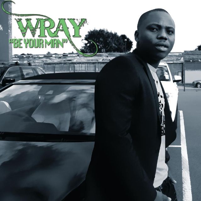WRAY – BE YOUR MAN