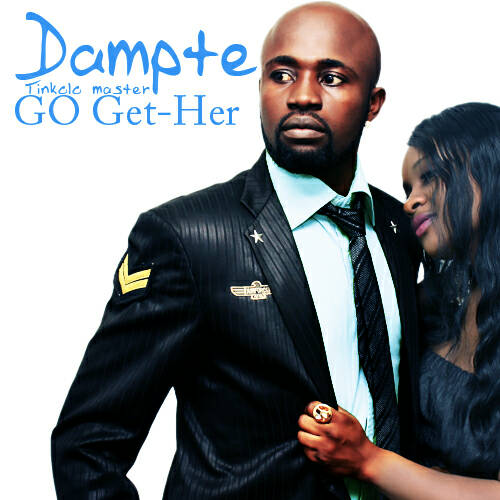 Dampte’s New Song “Go Get Her”